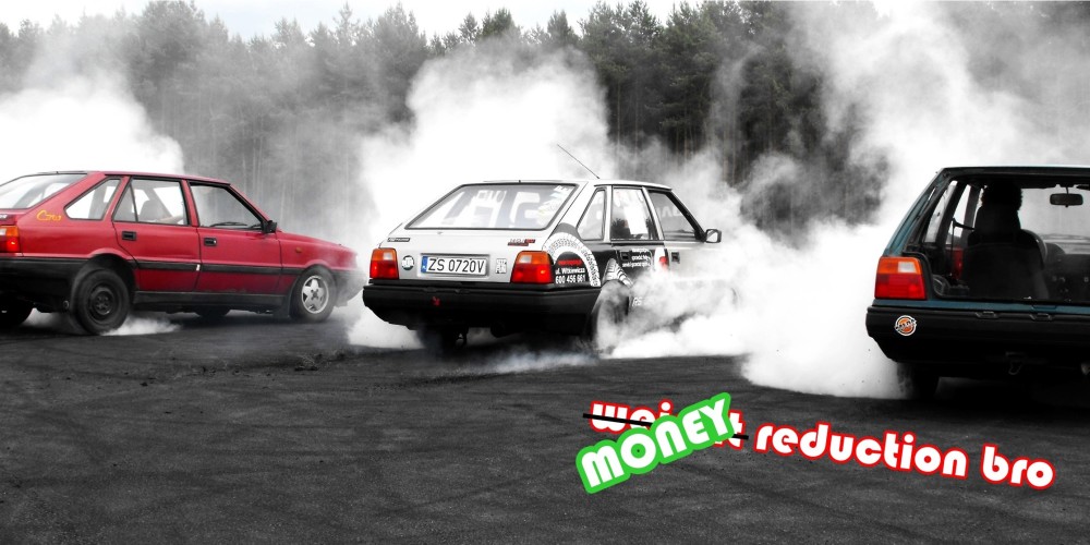 Money reduction BRO ! – Tani i dobry driftcar