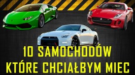 10 Samochodów Marzeń Które Chciałbym Mieć