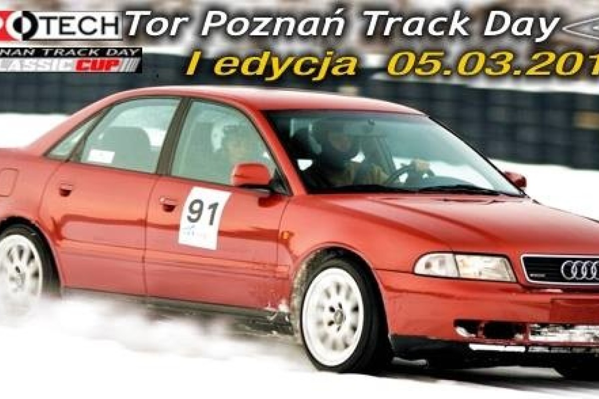 2017 Tor Poznań Track Day - 1 edycja 05.03