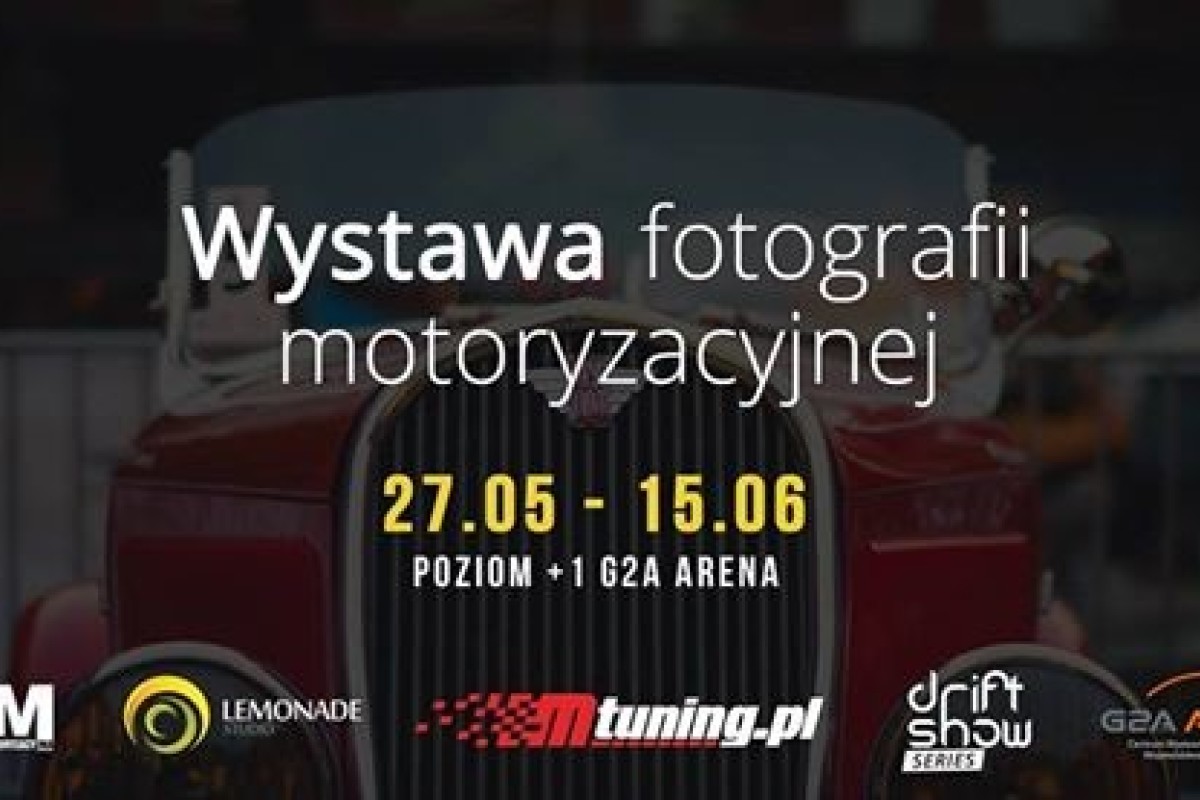 Wystawa fotografii motoryzacyjnej | G2A Arena