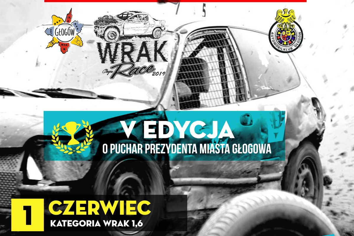 Wrak Race Głogów-V edycja o Puchar Prezydenta Miasta 