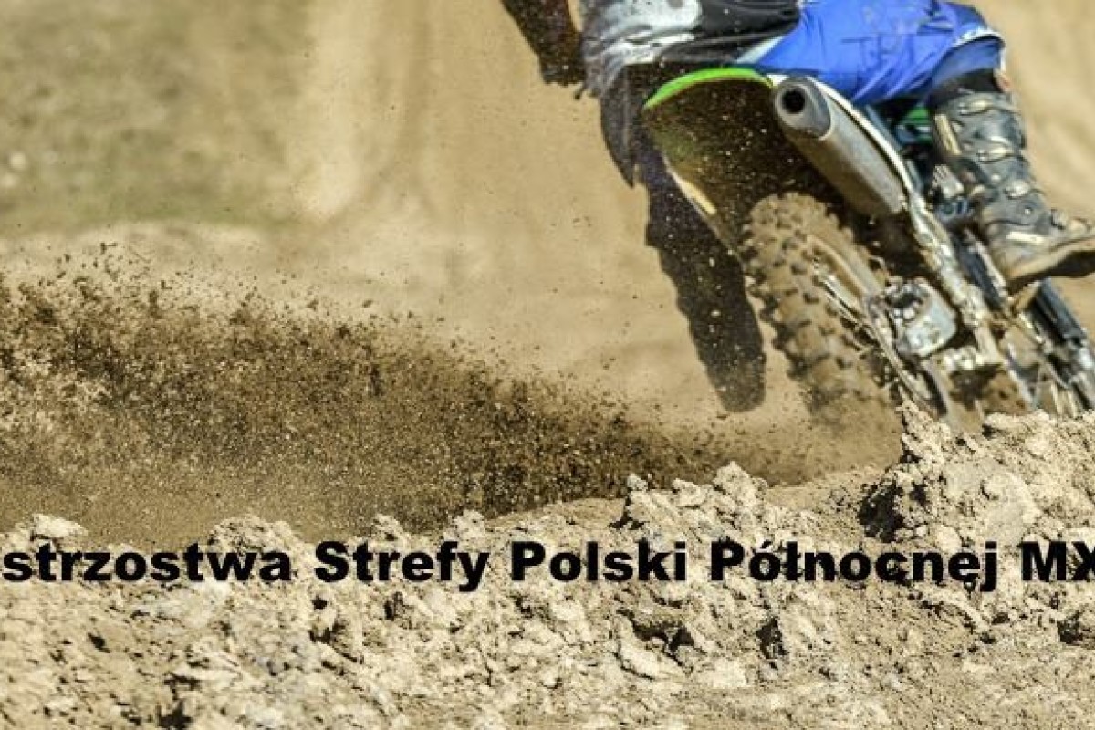 VI Runda Mistrzostw Strefy Polski Północnej MX