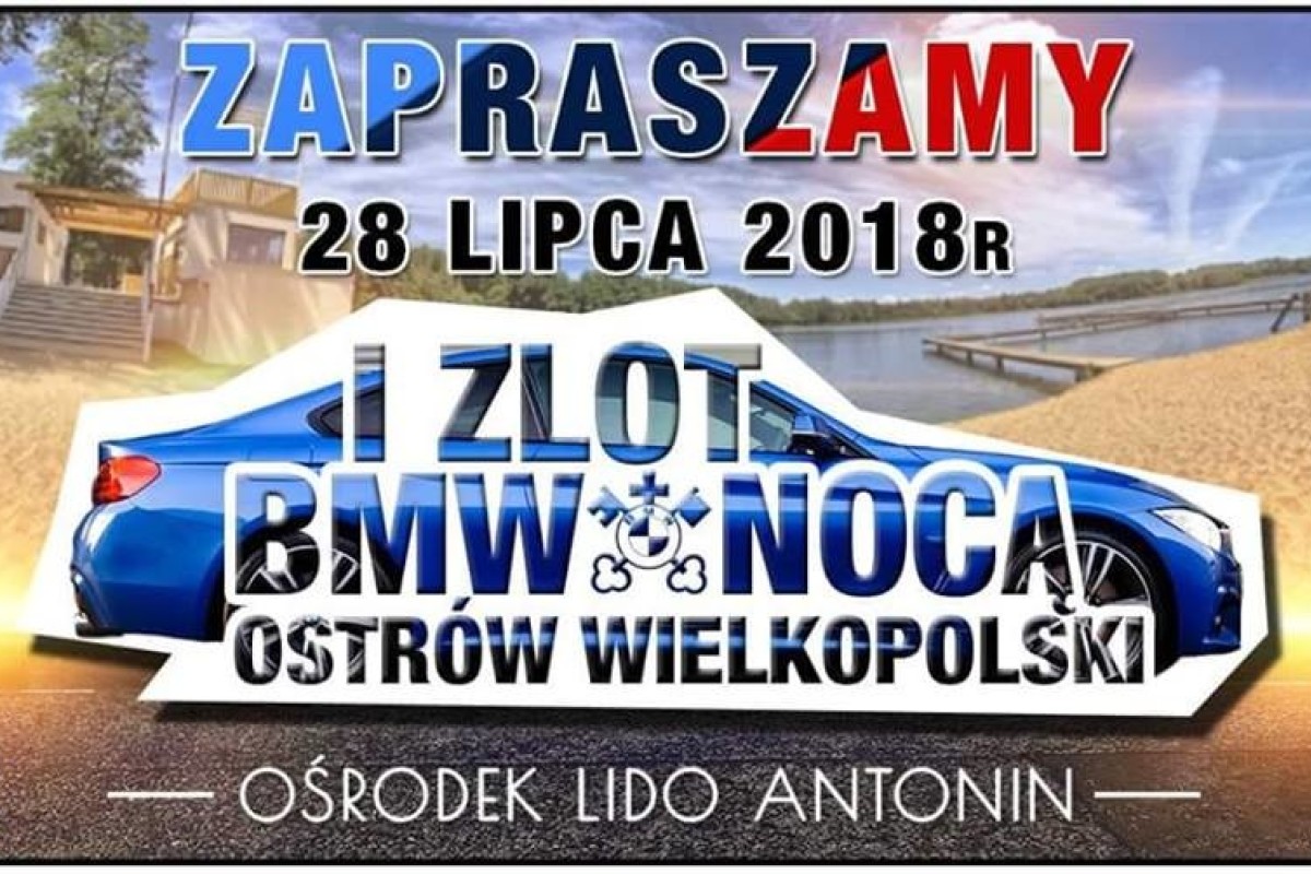 I ZLOT BMW NOCA OSTRÓW WIELKOPOLSKI OŚRODEK "LIDO" ANTONIN 2k18