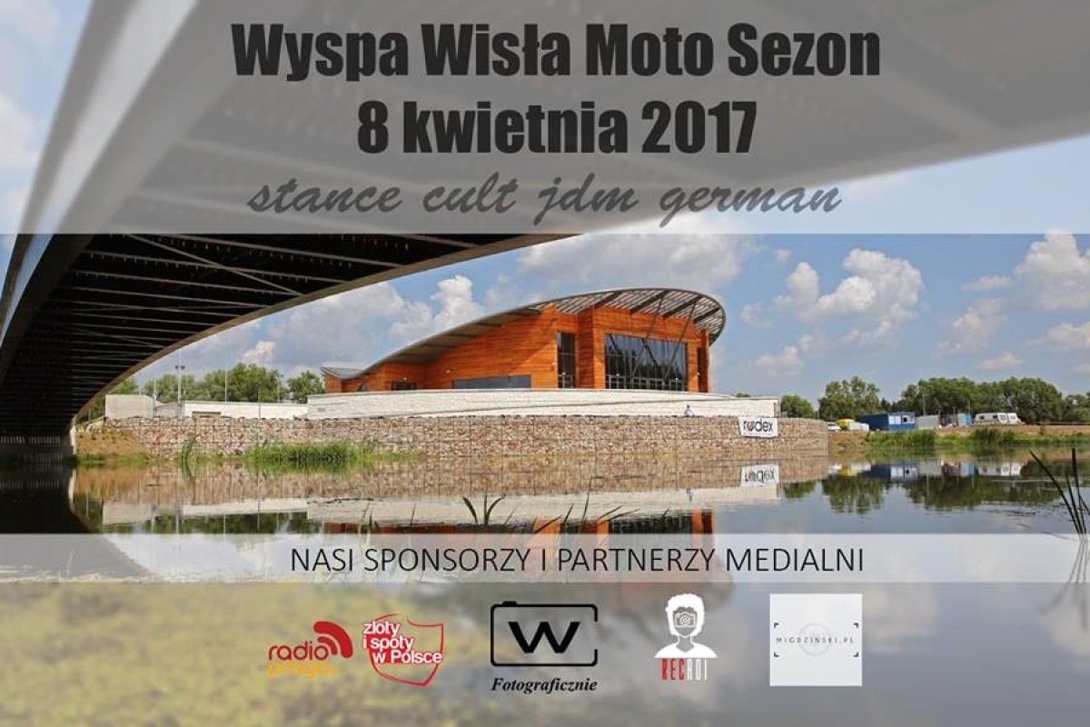 Wyspa Wisła Moto Sezon 2k17 !