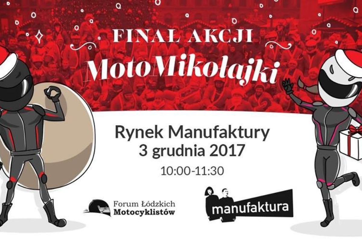 Finał akcji MotoMikołaje 2017 - Manufaktura & Zbyszko