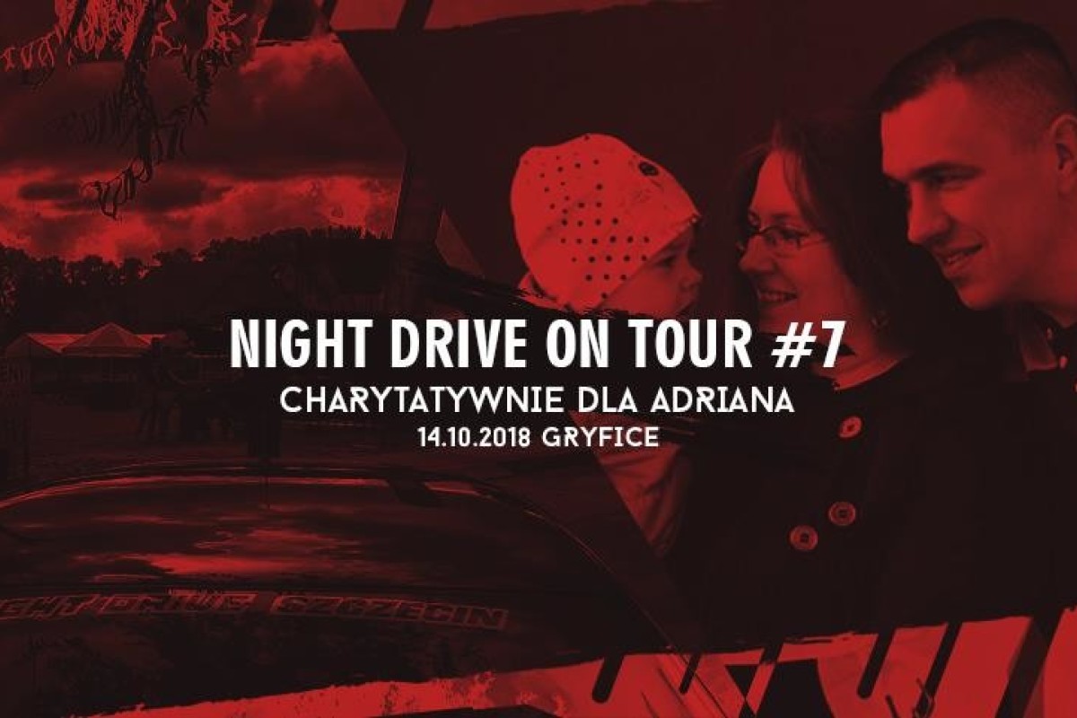 NIGHT DRIVE on TOUR #7 - Gryfice Charytatywnie Dla Adriana