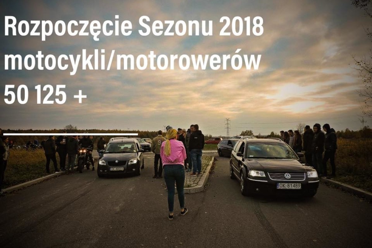 Rozpoczęcie Sezonu 2018 Motocykli/Motorowerów 50 , 125 + Kędzierzyn Koźle