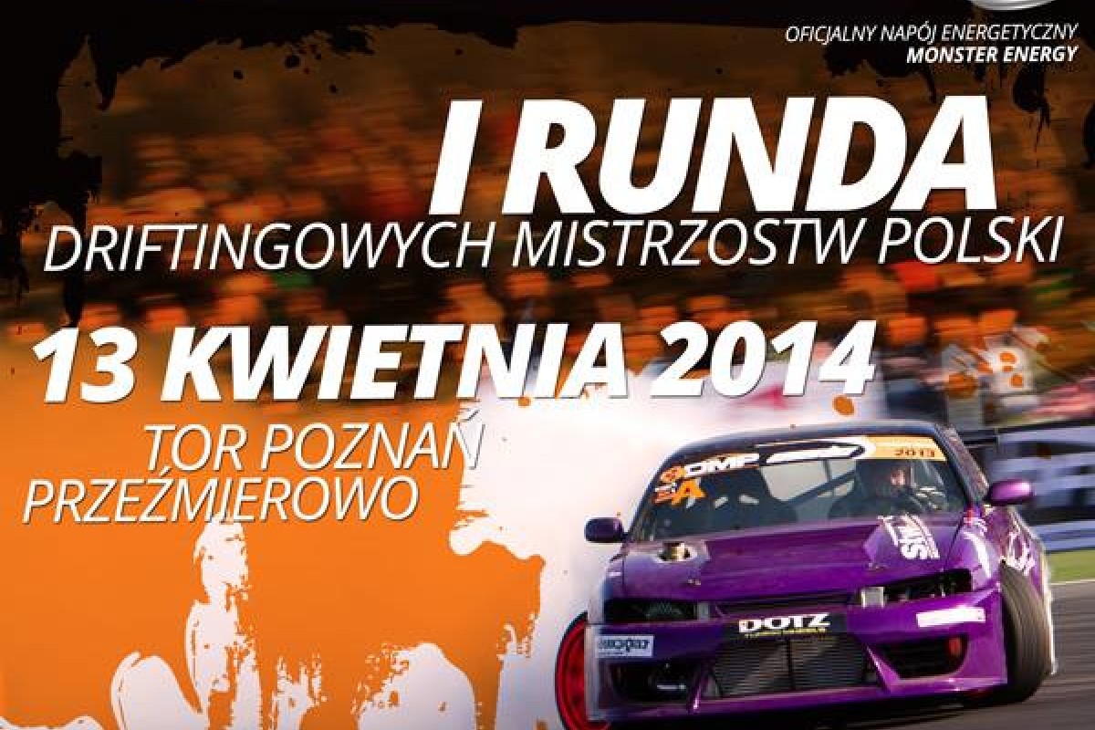 1 Runda Driftingowych Mistrzostw Polski 2014 - Tor Poznań