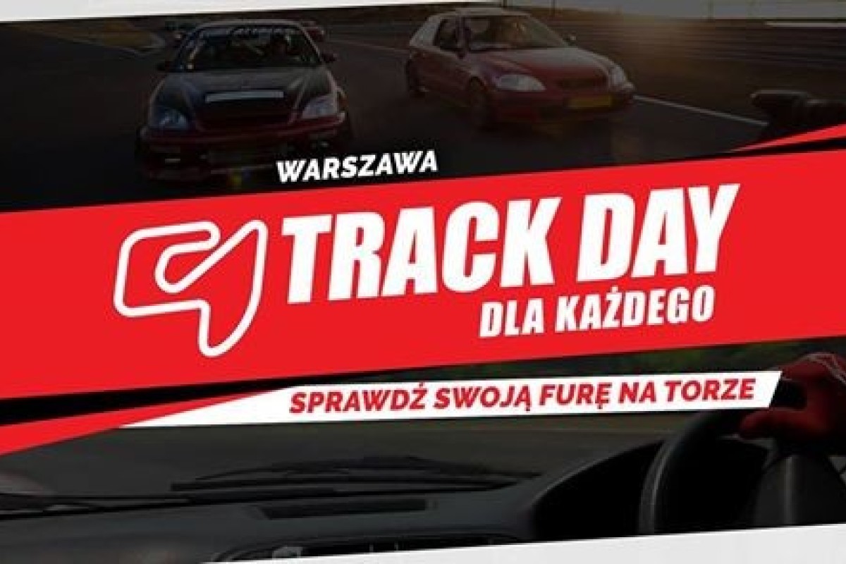 Track Day - Warszawa - Wielkie Otwarcie