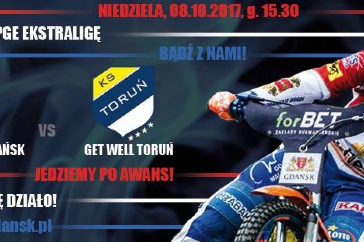 Mecz o awans: Zdunek Wybrzeże Gdańsk - Get Well Toruń