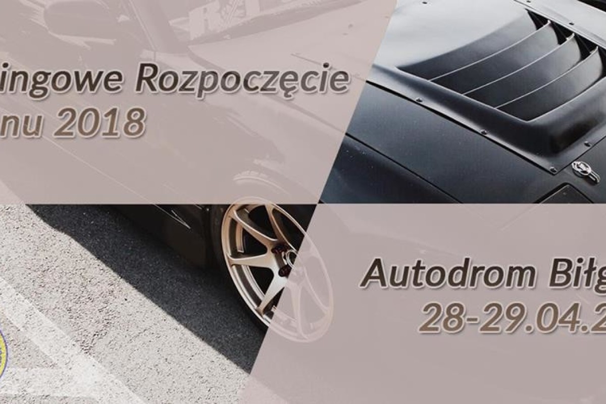 Driftingowe Rozpoczęcie Sezonu 2018 - Autodrom Biłgoraj