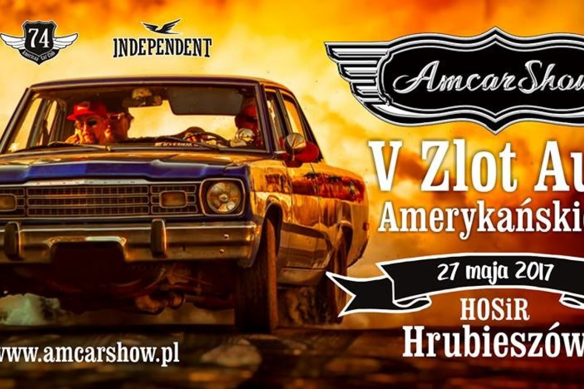 AMCAR SHOW - V ZLOT AUT AMERYKAŃSKICH - HRUBIESZÓW 2017