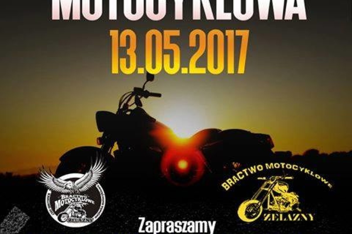 Majówka Motocyklowa 2017 z Bractwem "Żelazny"