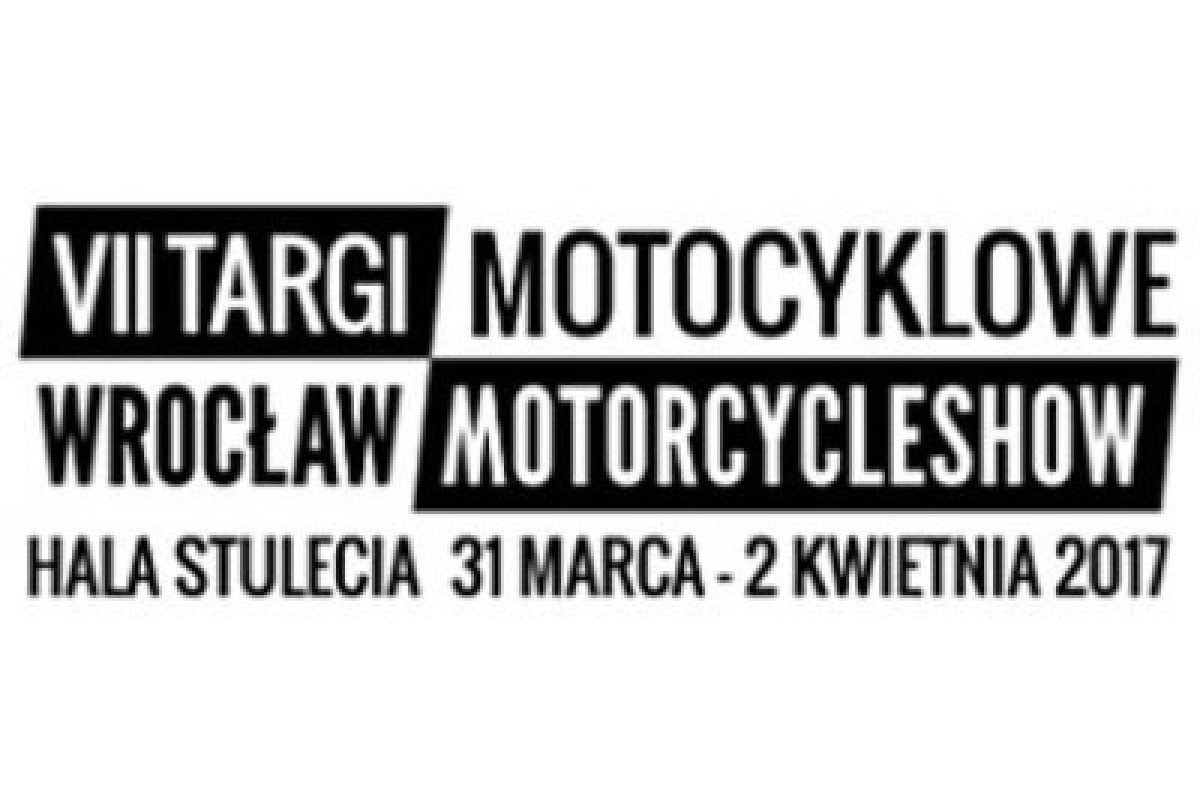 VII Targi Motocyklowe - Wrocław Motorcycle Show 2017