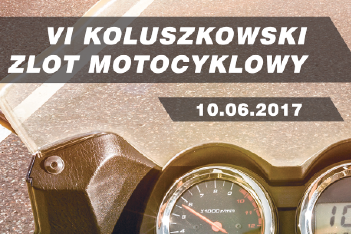 VI KOLUSZKOWSKI ZLOT MOTOCYKLOWY