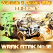 Wakacje z Fiatem 126p WRAK ATAK No.10