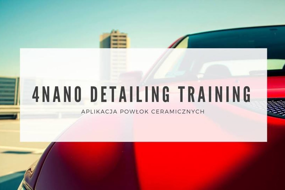 4nano Detailing Training - Aplikacja Powłok Ceramicznych