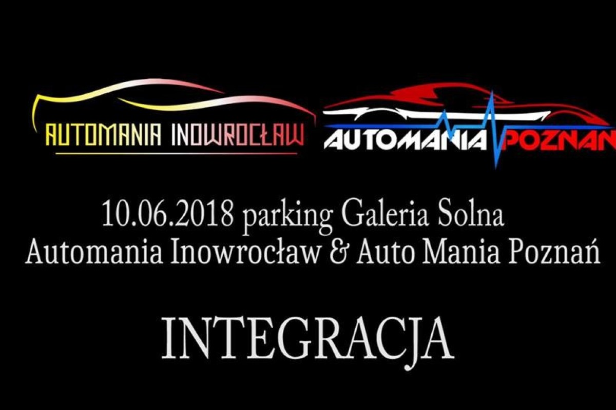 Automania Inowrocław & Auto mania Poznań - Integracja 