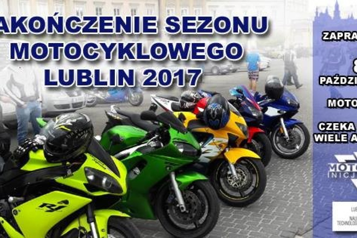 Zakończenie Sezonu Motocyklowego Lublin 2017 - MOTO PARK