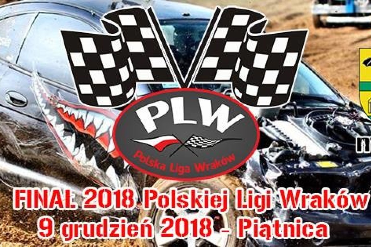 FINAŁ 2018 Polskiej Ligi Wraków - Piątnica