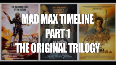 Mad Max Timeline PART 1 - Original Trilogy